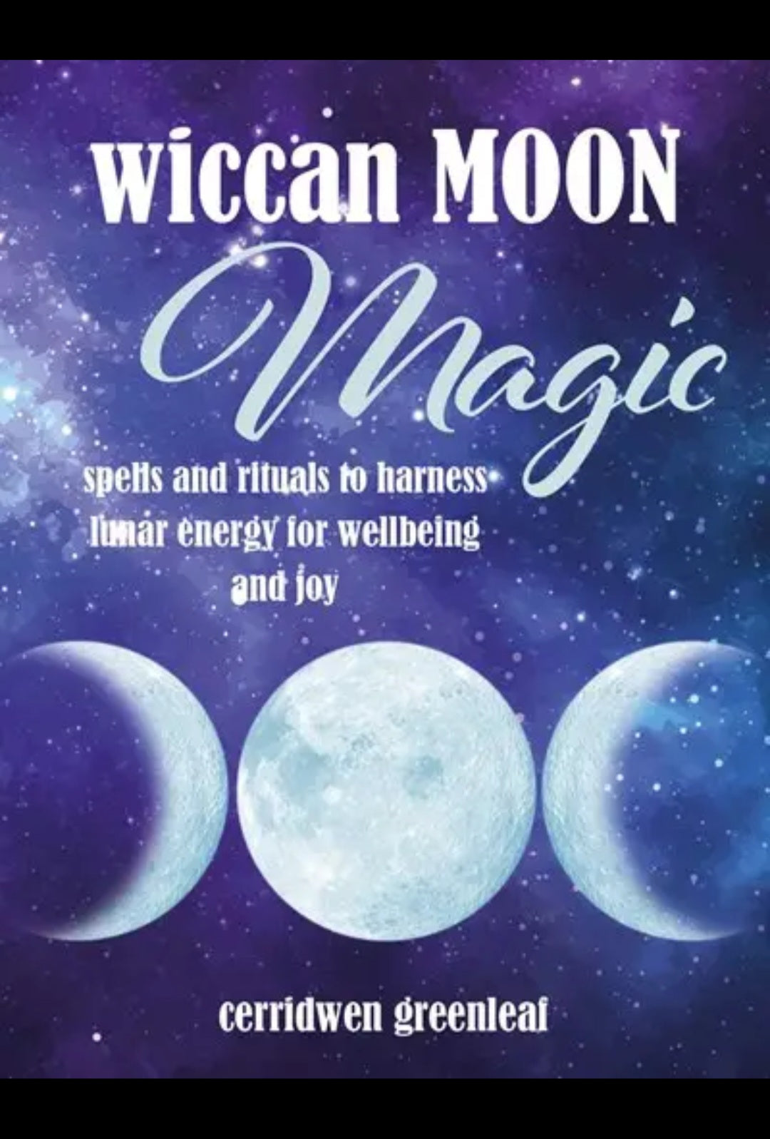 Wiccan Moon Magic : Spells and rituals