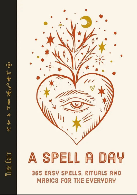 A Spell A Day: 365 Easy Spells, Rituals and Magics.. by Tree Carr
